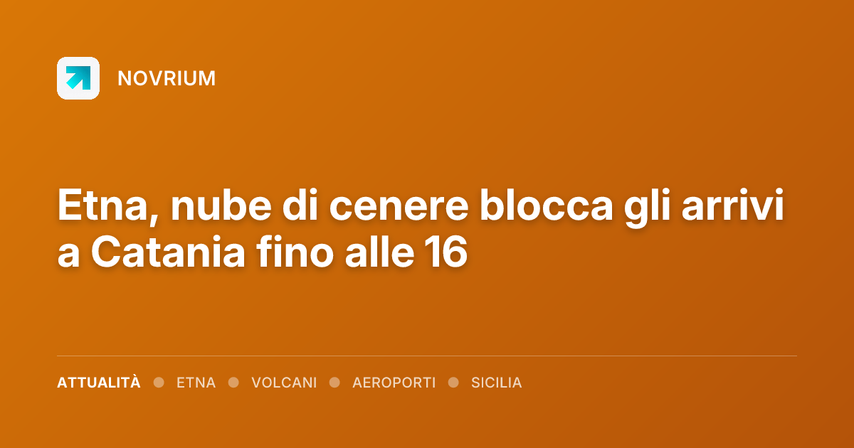 Etna, nube di cenere blocca gli arrivi a Catania fino alle 16