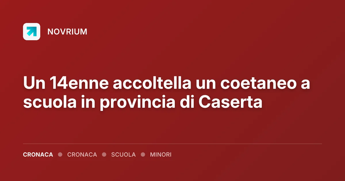 Un 14enne accoltella un coetaneo a scuola in provincia di Caserta