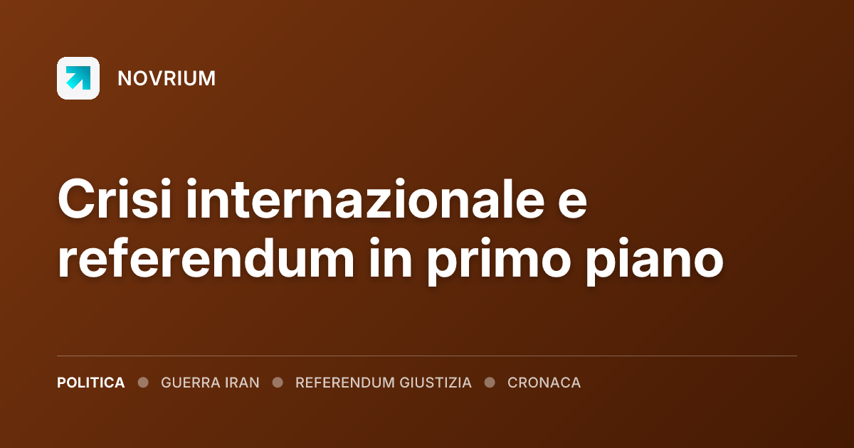 Crisi internazionale e referendum in primo piano