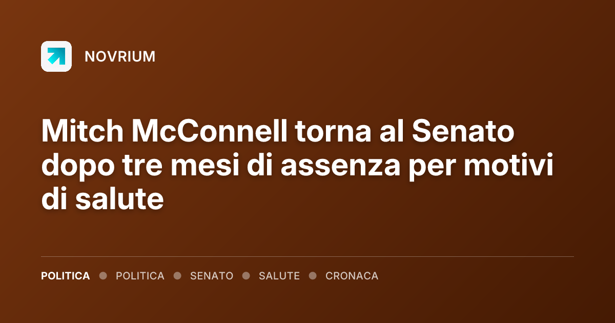 Mitch McConnell torna al Senato dopo tre mesi di assenza per motivi di salute