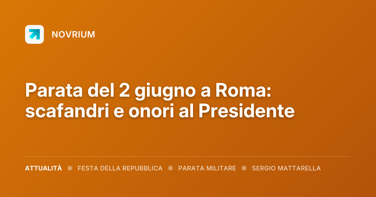 Parata del 2 giugno a Roma: scafandri e onori al Presidente