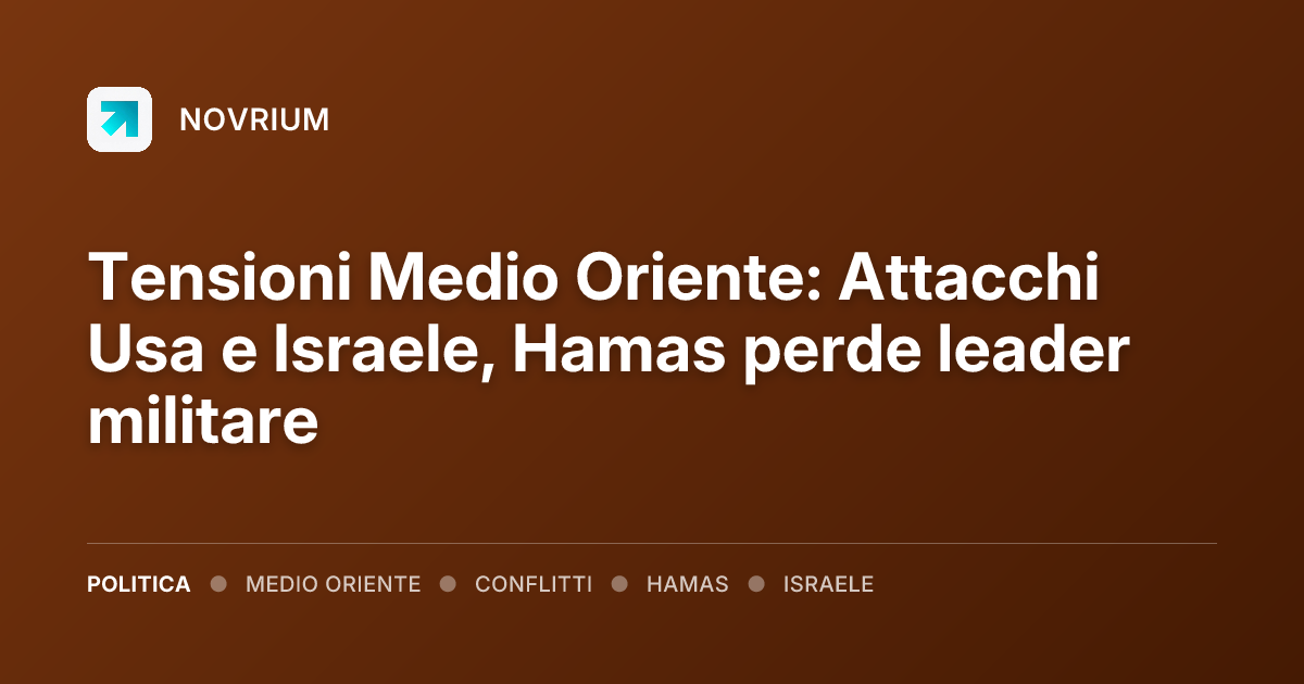 Tensioni Medio Oriente: Attacchi Usa e Israele, Hamas perde leader militare