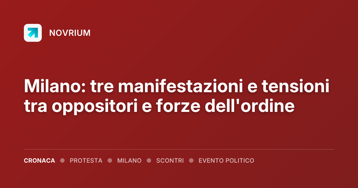 Milano: tre manifestazioni e tensioni tra oppositori e forze dell'ordine