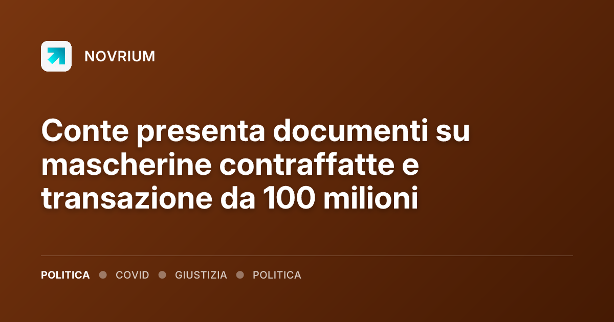 Conte presenta documenti su mascherine contraffatte e transazione da 100 milioni