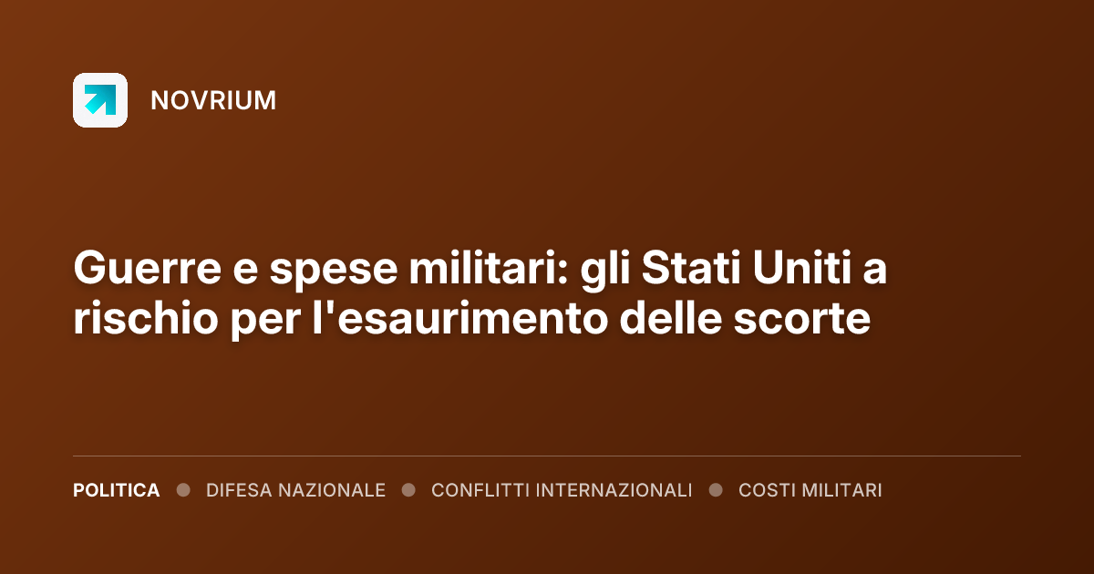 Guerre e spese militari: gli Stati Uniti a rischio per l'esaurimento delle scorte