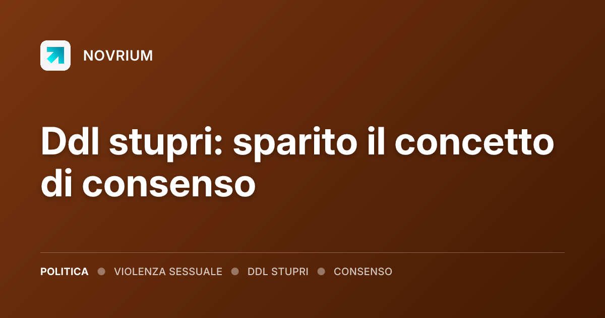 Ddl stupri: sparito il concetto di consenso