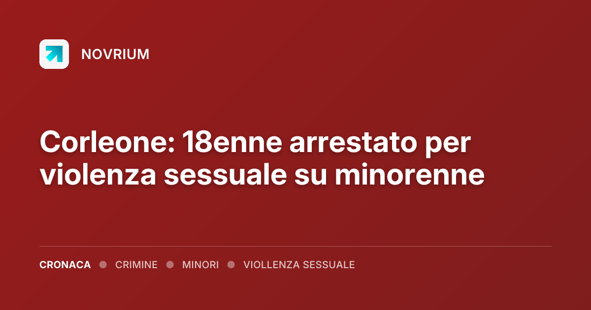Corleone: 18enne arrestato per violenza sessuale su minorenne