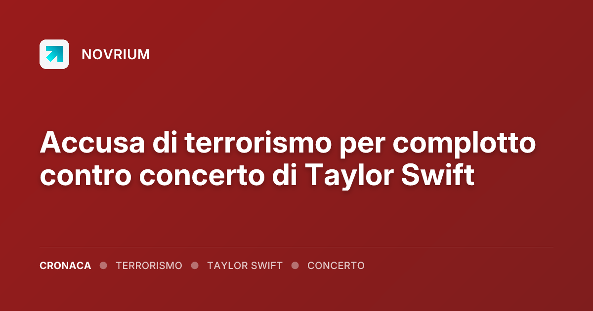Accusa di terrorismo per complotto contro concerto di Taylor Swift