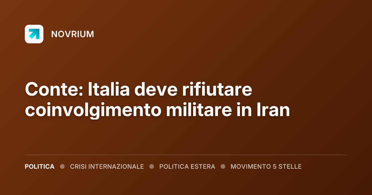Conte: Italia deve rifiutare coinvolgimento militare in Iran