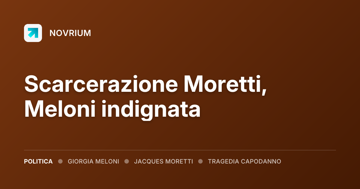 Scarcerazione Moretti, Meloni indignata