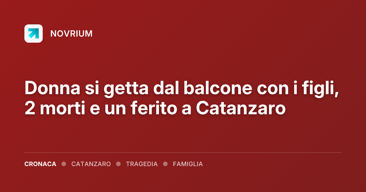 Donna si getta dal balcone con i figli, 2 morti e un ferito a Catanzaro
