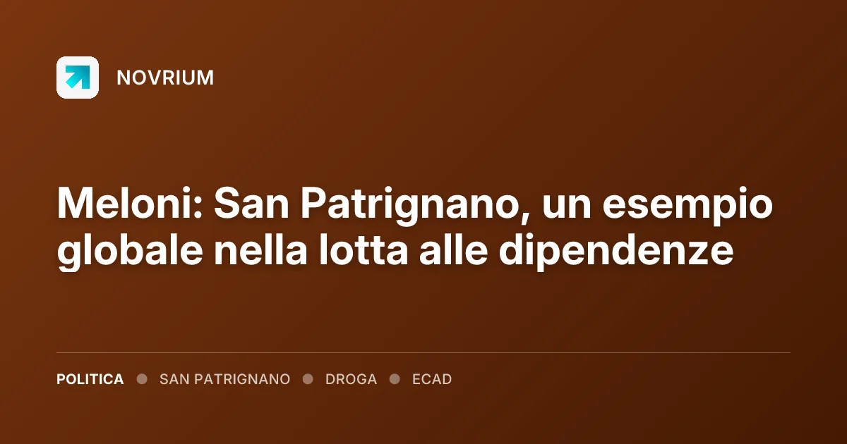 Meloni: San Patrignano, un esempio globale nella lotta alle dipendenze