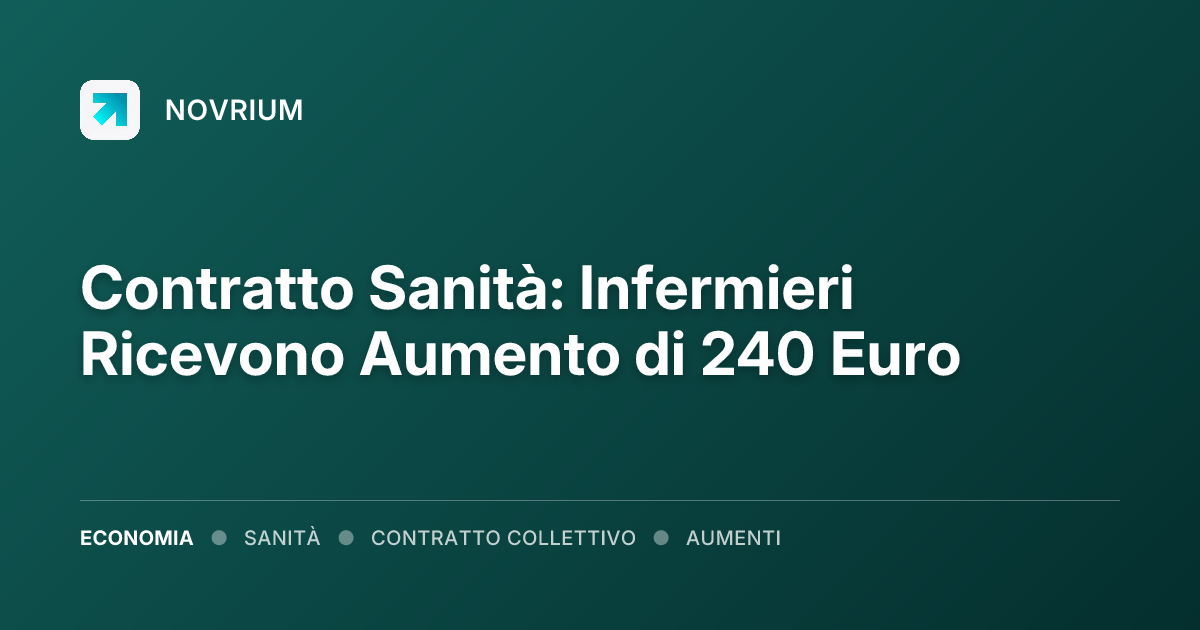 Contratto Sanità: Infermieri Ricevono Aumento di 240 Euro