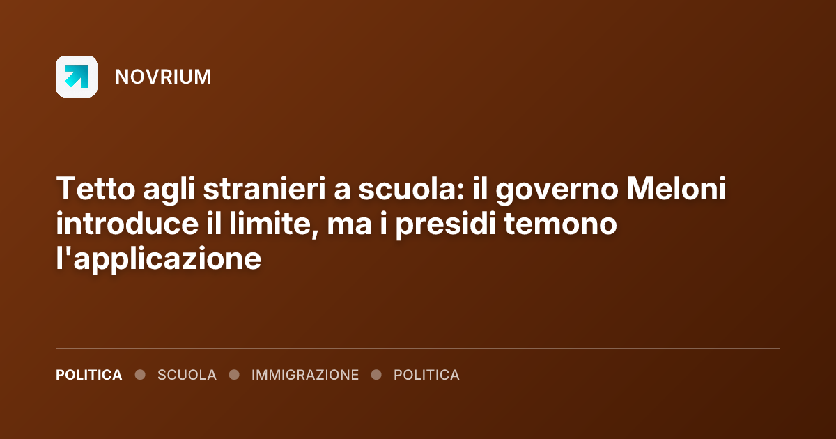 Tetto agli stranieri a scuola: il governo Meloni introduce il limite, ma i presidi temono l'applicazione