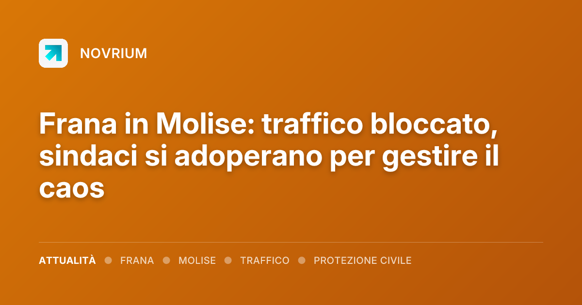 Frana in Molise: traffico bloccato, sindaci si adoperano per gestire il caos
