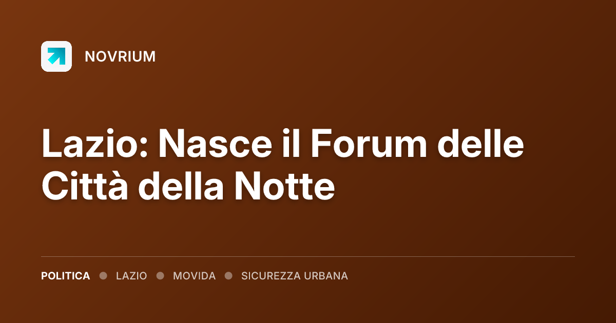 Lazio: Nasce il Forum delle Città della Notte