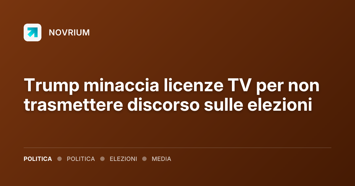 Trump minaccia licenze TV per non trasmettere discorso sulle elezioni