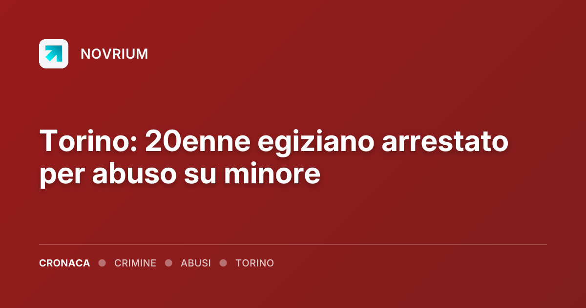 Torino: 20enne egiziano arrestato per abuso su minore