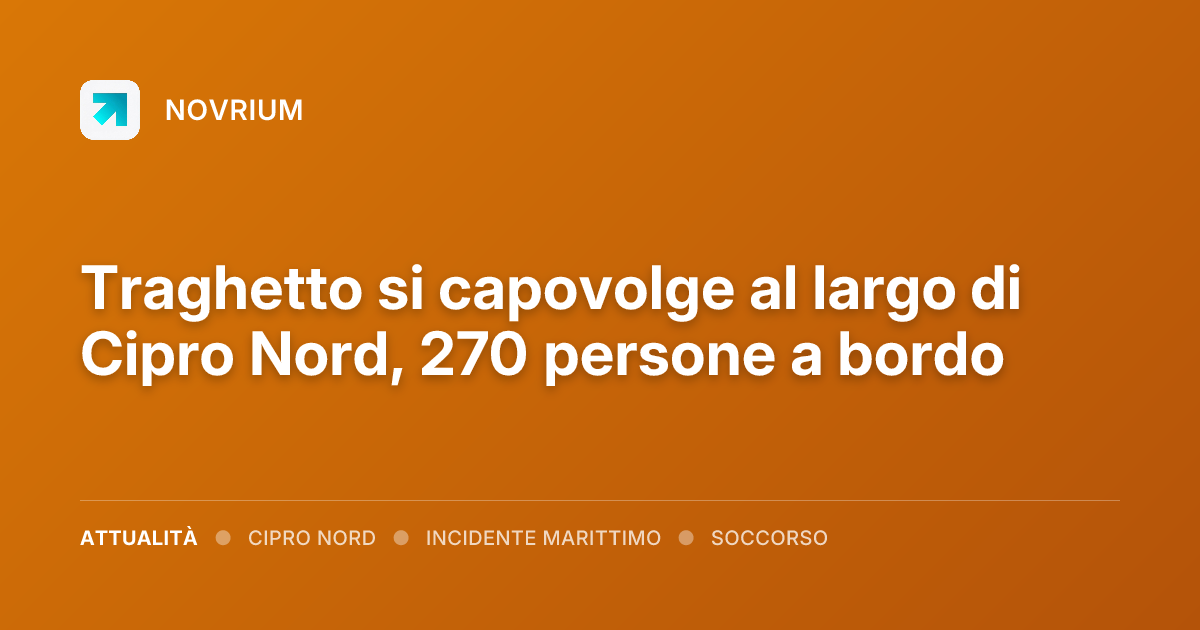 Traghetto si capovolge al largo di Cipro Nord, 270 persone a bordo