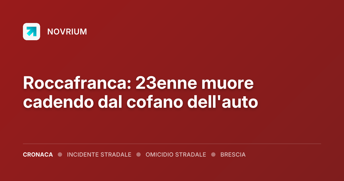 Roccafranca: 23enne muore cadendo dal cofano dell'auto