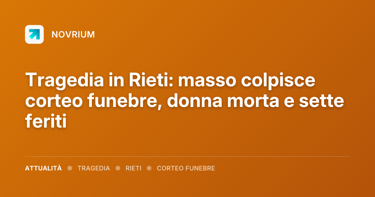 Tragedia in Rieti: masso colpisce corteo funebre, donna morta e sette feriti