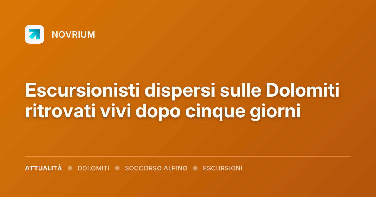 Escursionisti dispersi sulle Dolomiti ritrovati vivi dopo cinque giorni