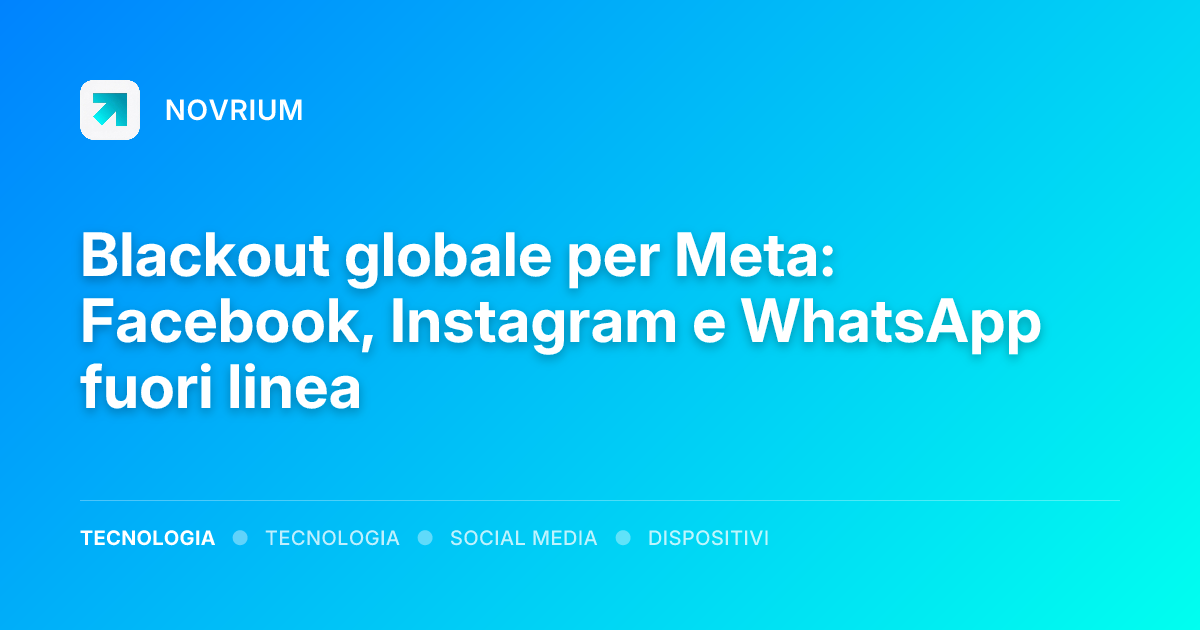 Blackout globale per Meta: Facebook, Instagram e WhatsApp fuori linea