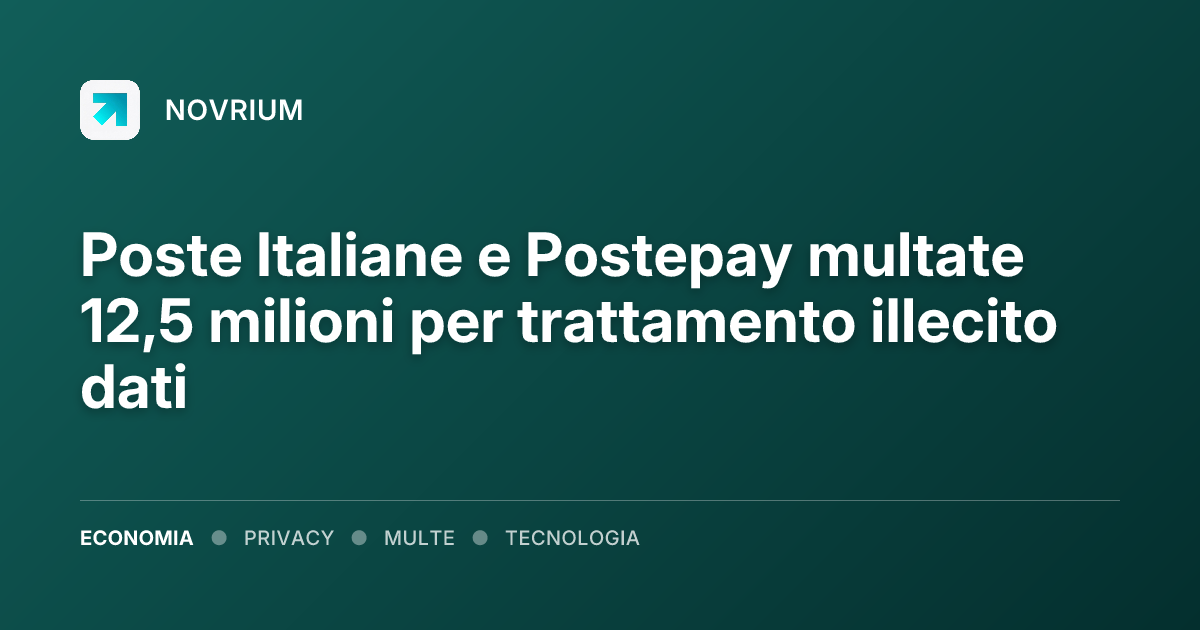 Poste Italiane e Postepay multate 12,5 milioni per trattamento illecito dati
