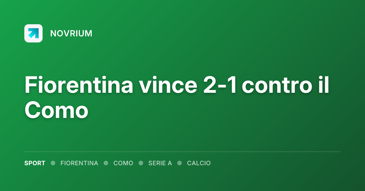 Fiorentina vince 2-1 contro il Como