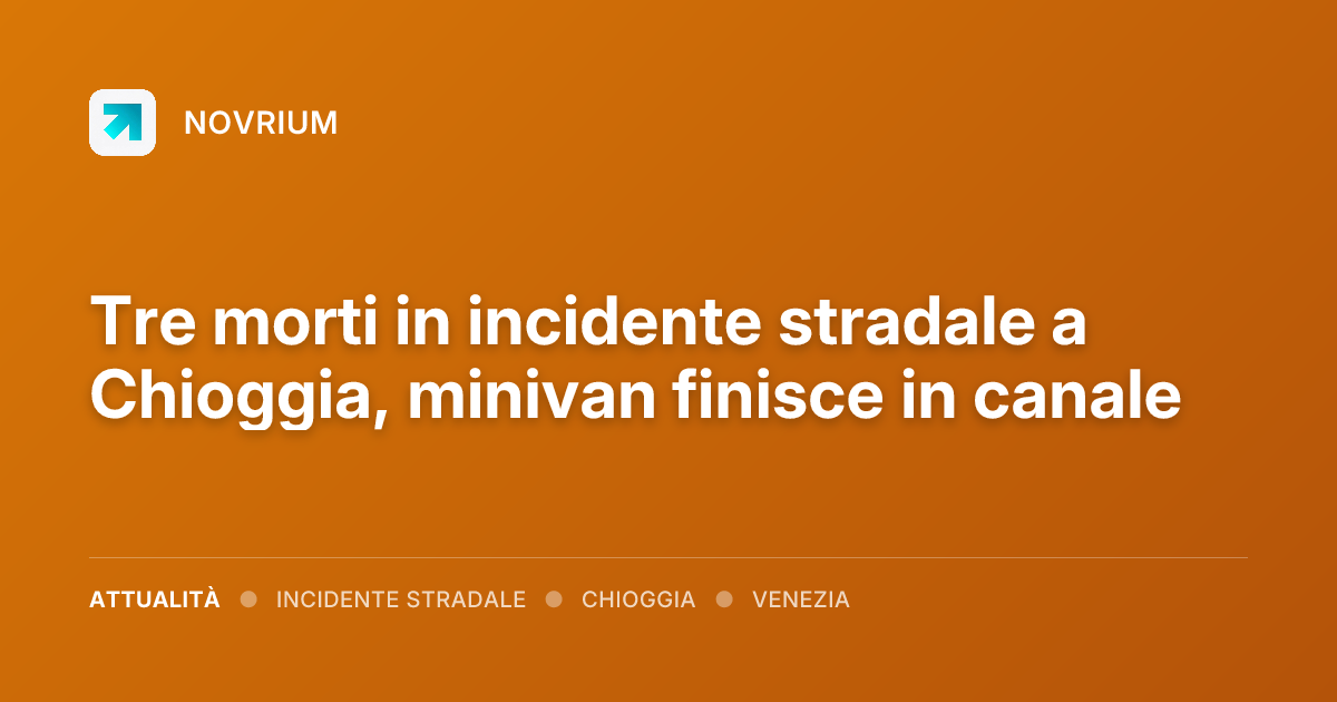 Tre morti in incidente stradale a Chioggia, minivan finisce in canale