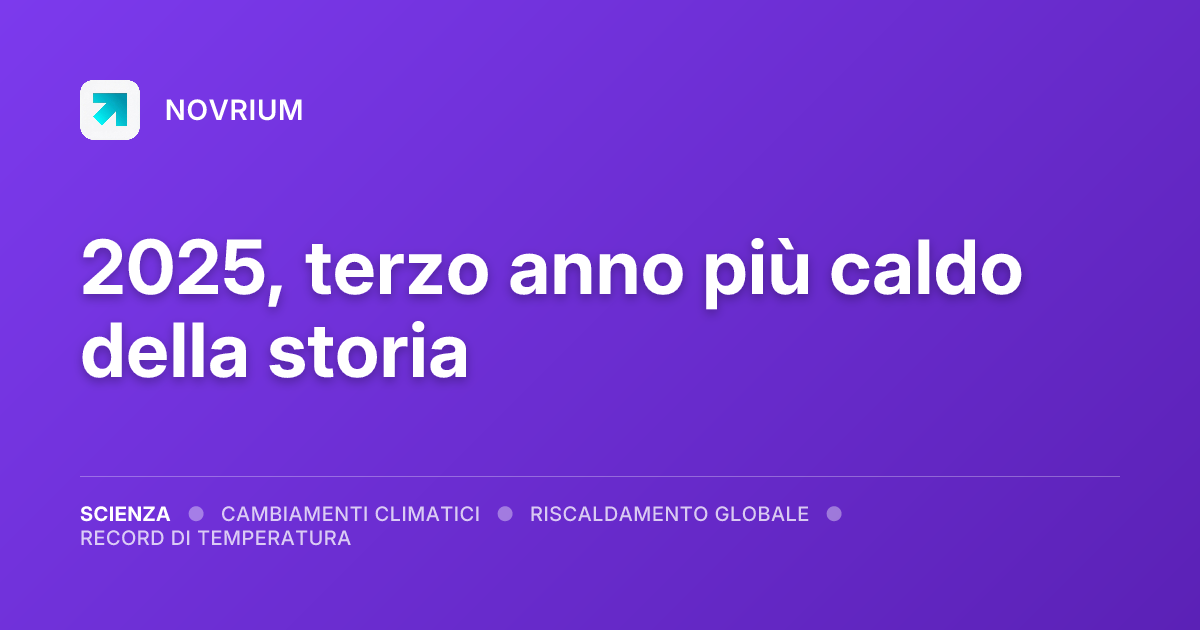 2025, terzo anno più caldo della storia