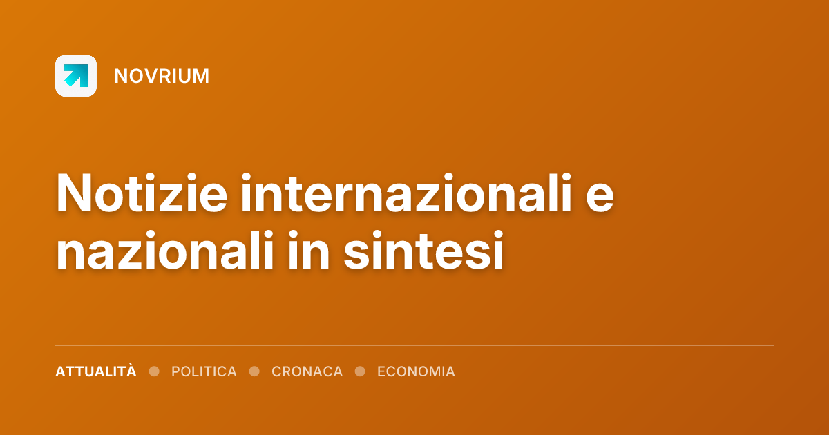 Notizie internazionali e nazionali in sintesi