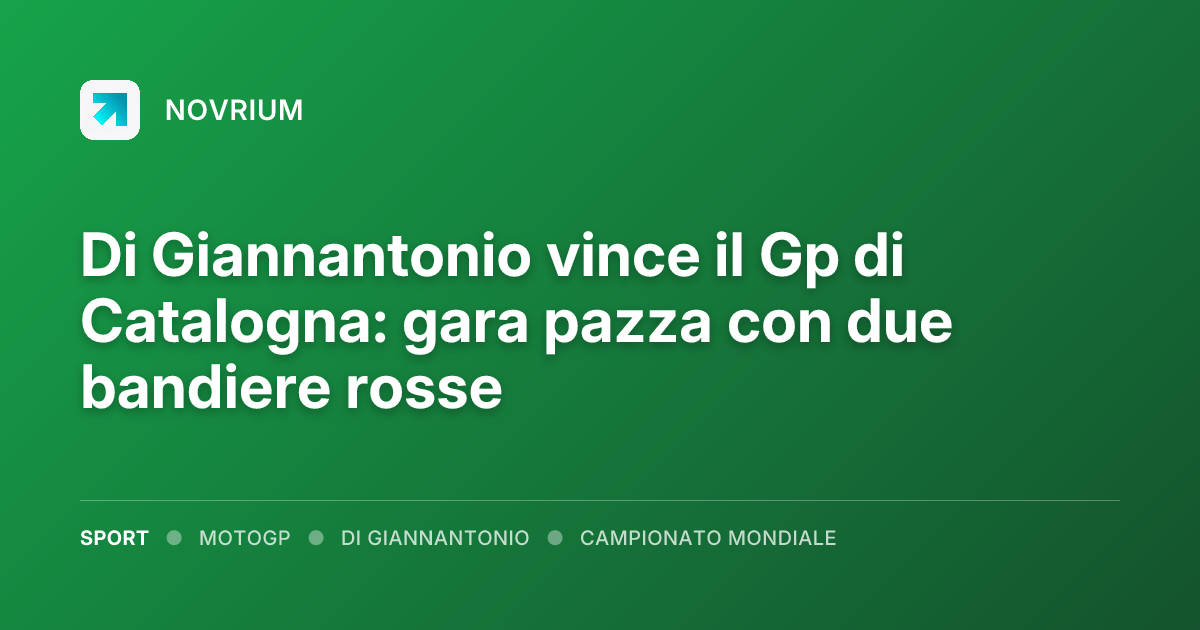 Di Giannantonio vince il Gp di Catalogna: gara pazza con due bandiere rosse