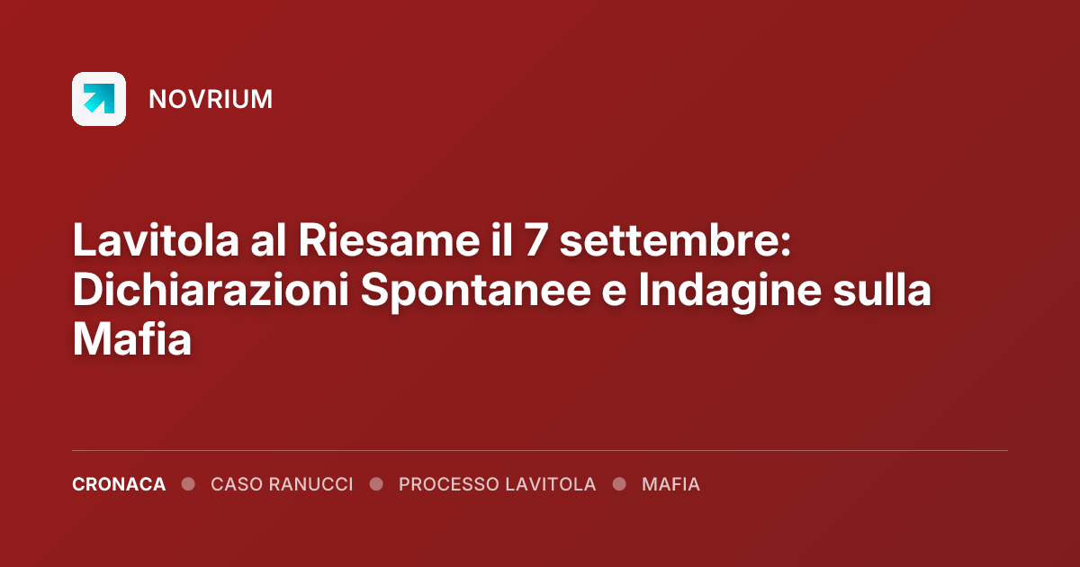 Lavitola al Riesame il 7 settembre: Dichiarazioni Spontanee e Indagine sulla Mafia