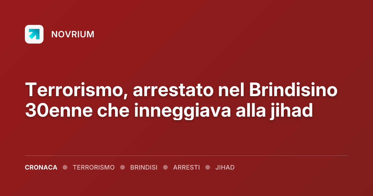 Terrorismo, arrestato nel Brindisino 30enne che inneggiava alla jihad