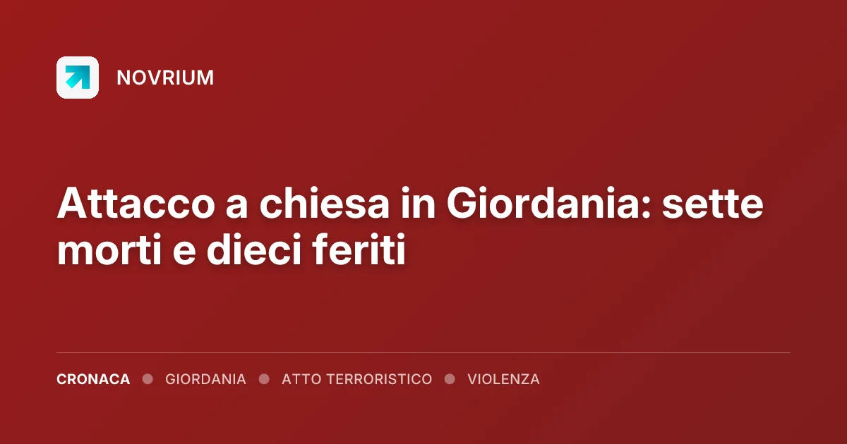 Attacco a chiesa in Giordania: sette morti e dieci feriti