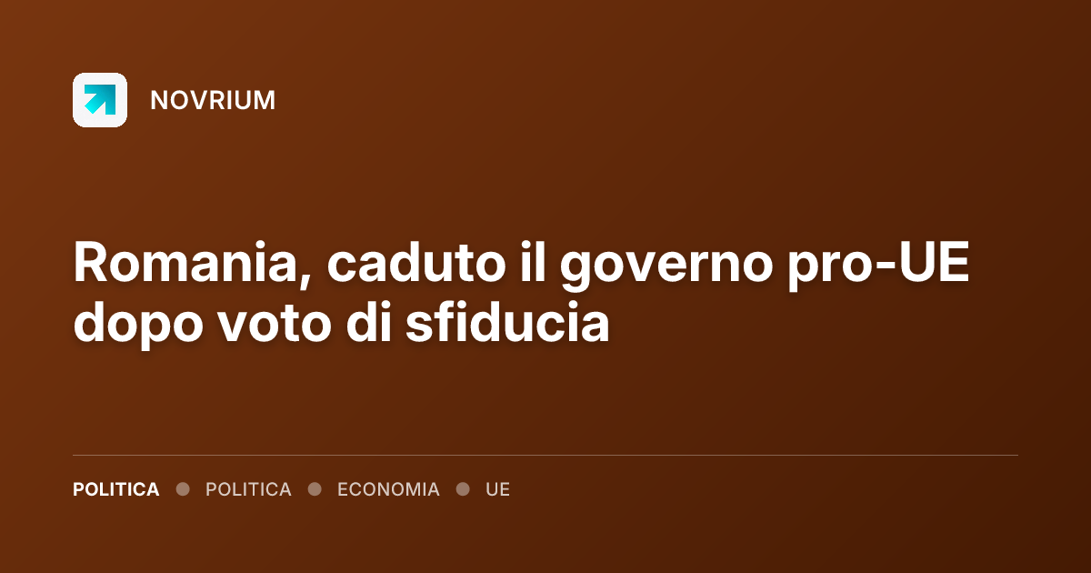 Romania, caduto il governo pro-UE dopo voto di sfiducia