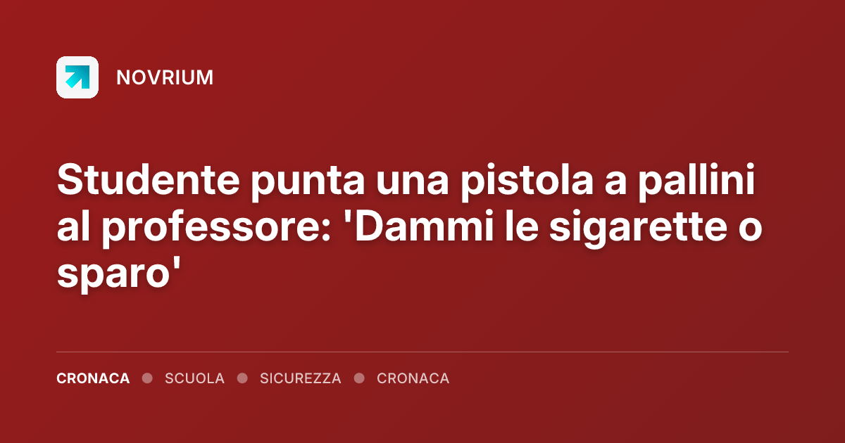 Studente punta una pistola a pallini al professore: 'Dammi le sigarette o sparo'