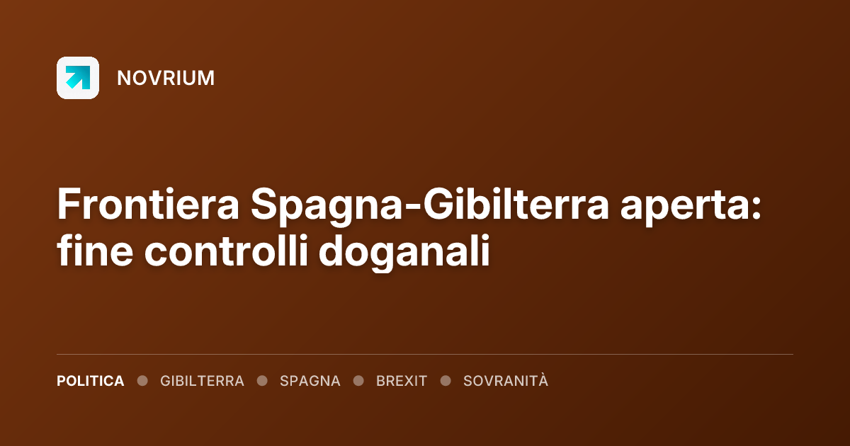 Frontiera Spagna-Gibilterra aperta: fine controlli doganali