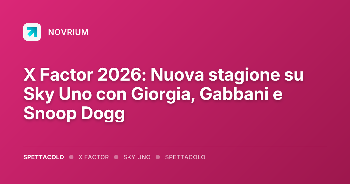 X Factor 2026: Nuova stagione su Sky Uno con Giorgia, Gabbani e Snoop Dogg