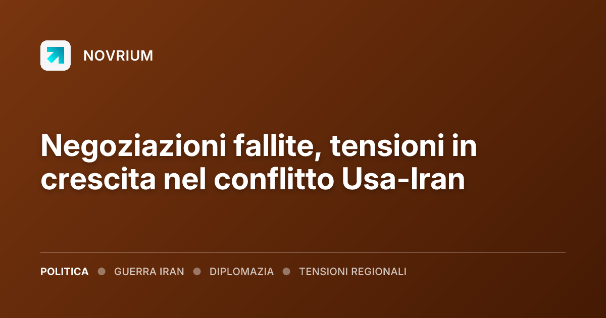 Negoziazioni fallite, tensioni in crescita nel conflitto Usa-Iran