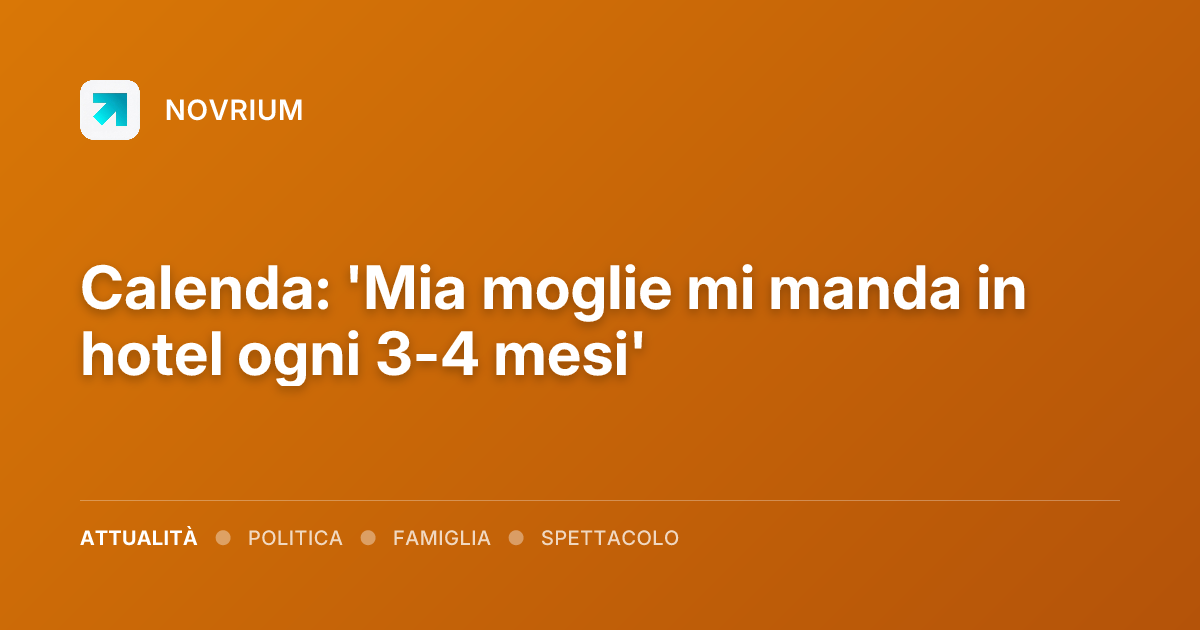 Calenda: 'Mia moglie mi manda in hotel ogni 3-4 mesi'