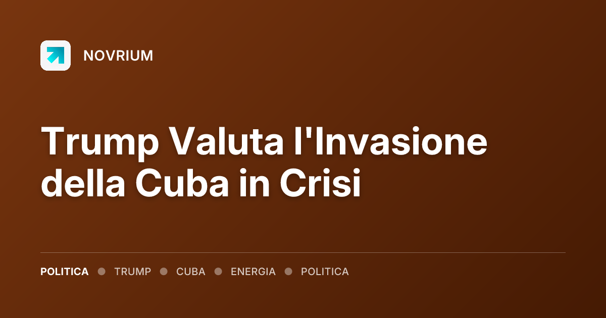 Trump Valuta l'Invasione della Cuba in Crisi