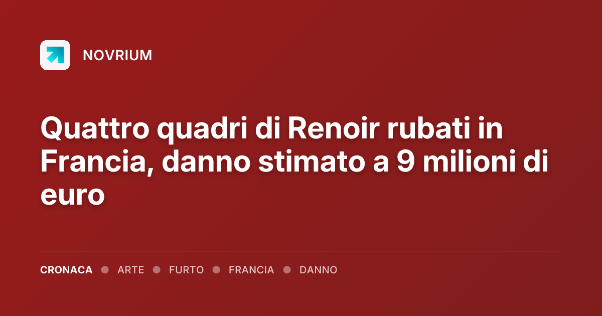 Quattro quadri di Renoir rubati in Francia, danno stimato a 9 milioni di euro