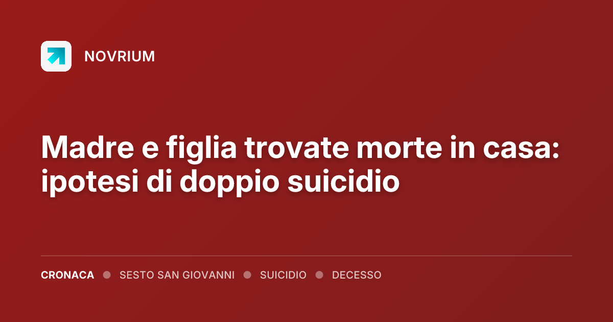 Madre e figlia trovate morte in casa: ipotesi di doppio suicidio