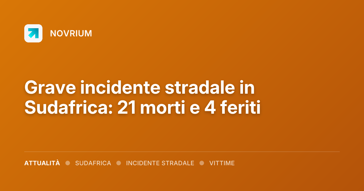 Grave incidente stradale in Sudafrica: 21 morti e 4 feriti