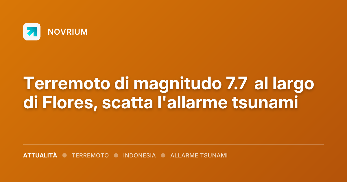 Terremoto di magnitudo 7.7 al largo di Flores, scatta l'allarme tsunami
