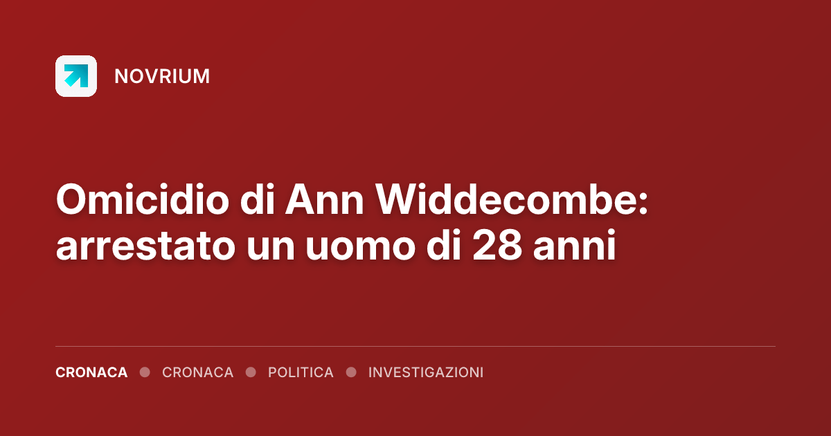 Omicidio di Ann Widdecombe: arrestato un uomo di 28 anni
