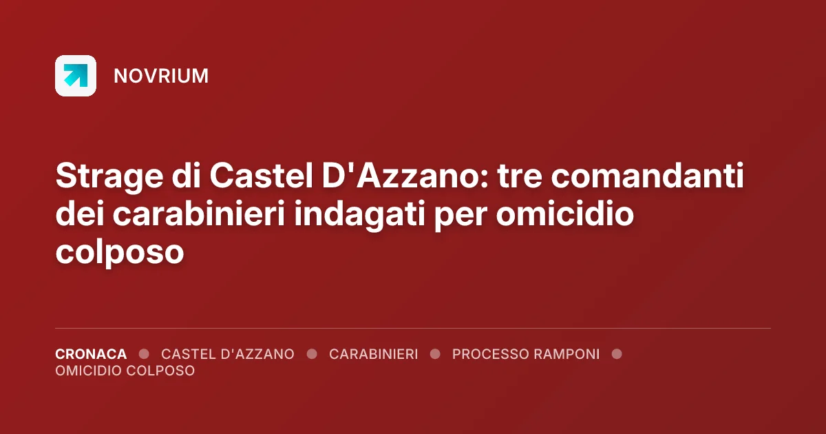 Strage di Castel D'Azzano: tre comandanti dei carabinieri indagati per omicidio colposo