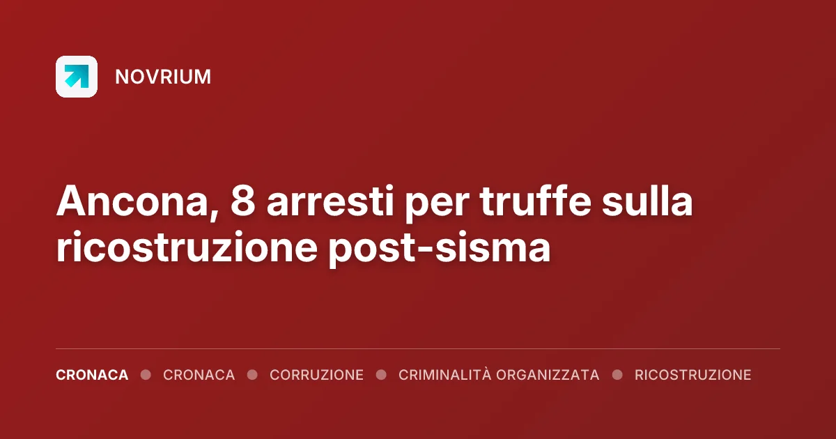 Ancona, 8 arresti per truffe sulla ricostruzione post-sisma